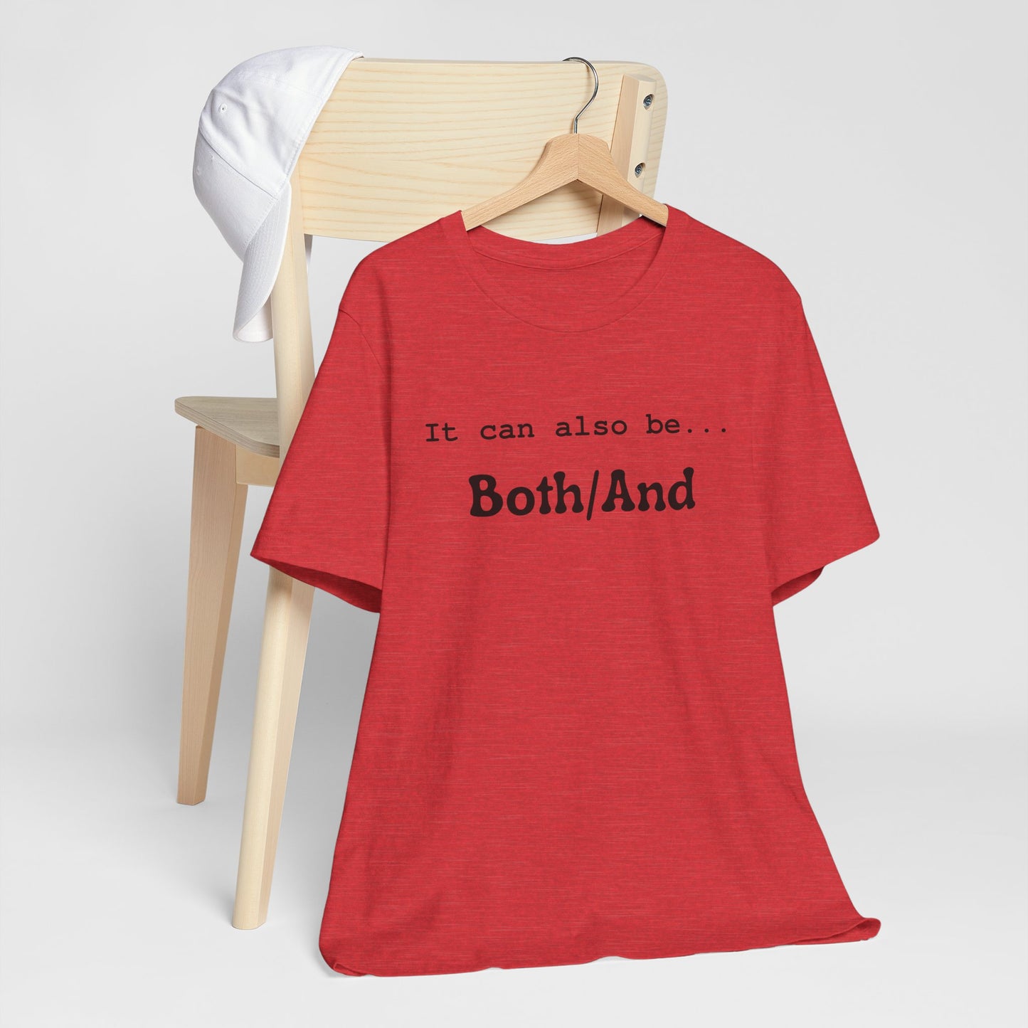 It can also be... Both/And Minimalist Affirmation Tee