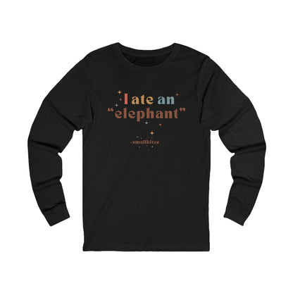 I ate an 'elephant' Long Sleeve Tee