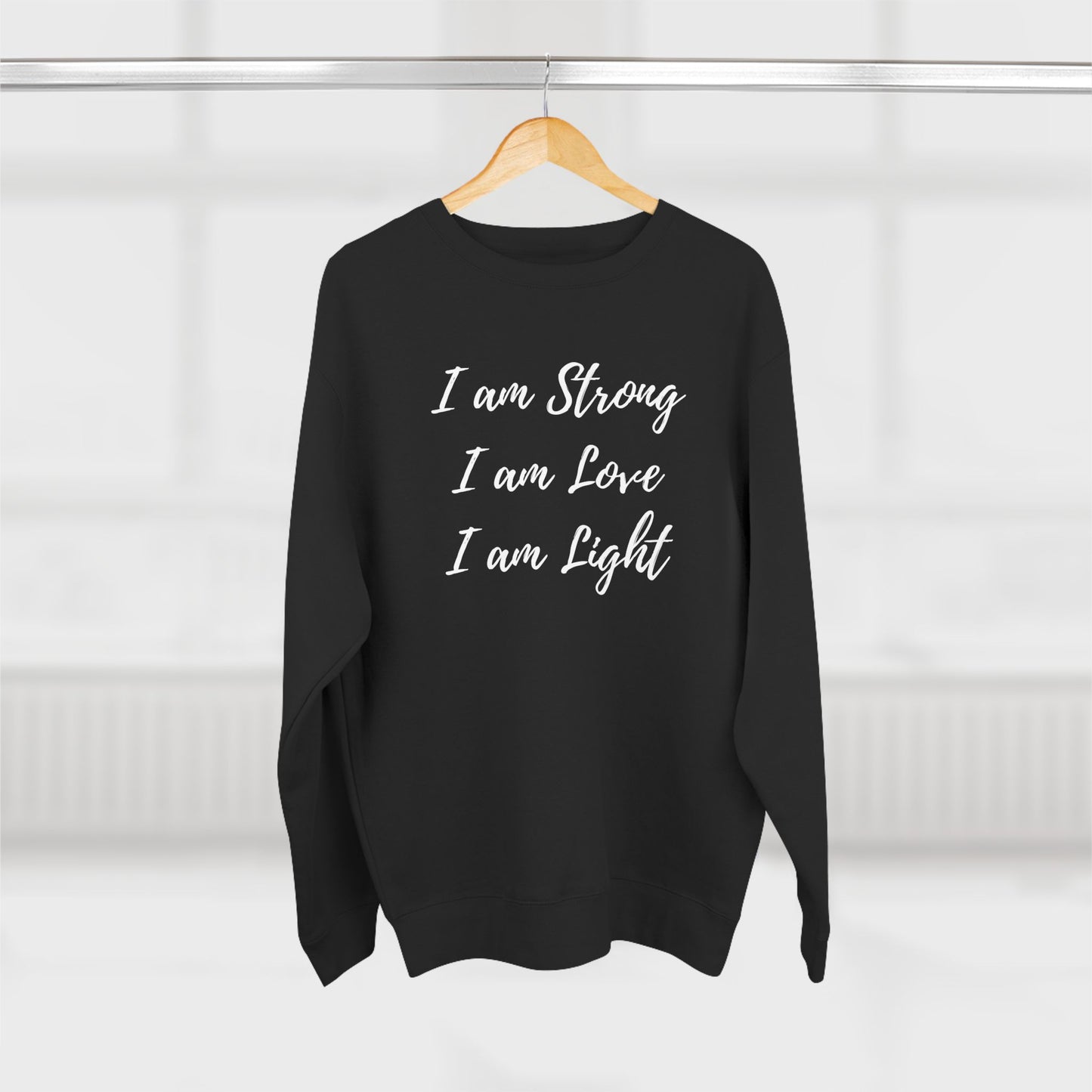 "I am Strong, I am Love, I am Light" Crewneck Sweatshirt
