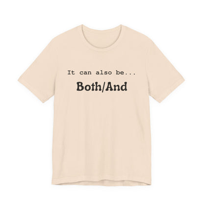 It can also be... Both/And Minimalist Affirmation Tee