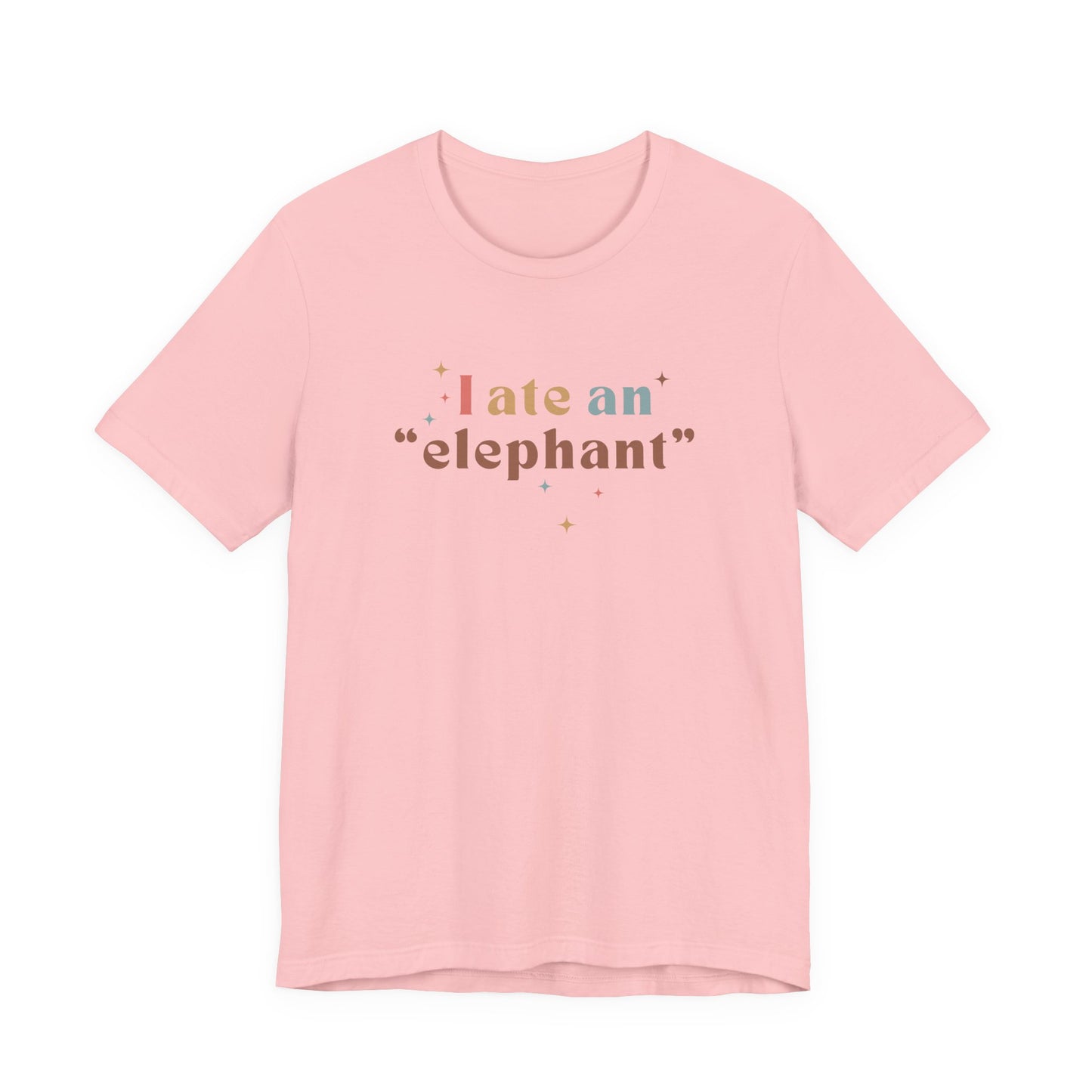 I Ate an Elephant Unisex Tee