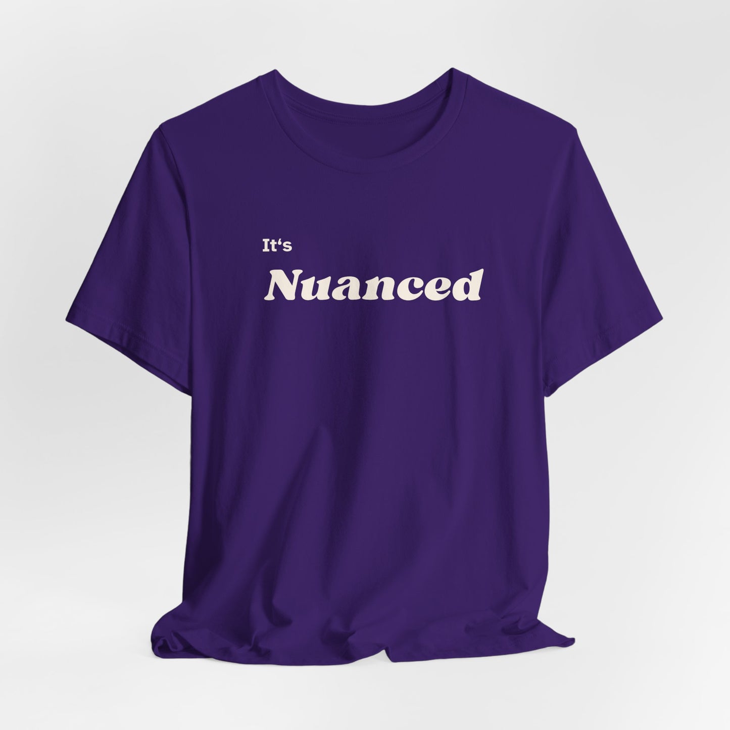 It's Nuanced Unisex Short Sleeve Tee