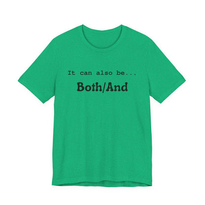 It can also be... Both/And Minimalist Affirmation Tee
