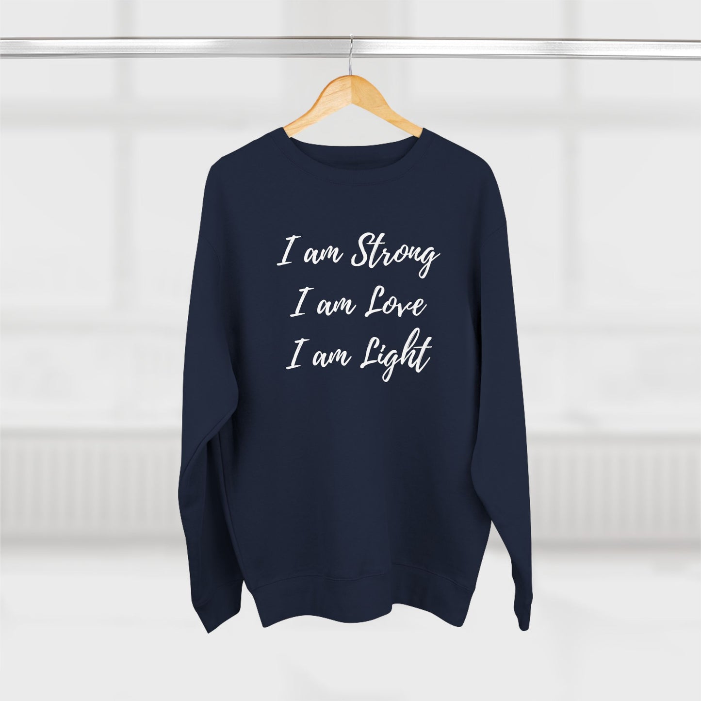 "I am Strong, I am Love, I am Light" Crewneck Sweatshirt