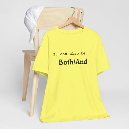 It can also be... Both/And Minimalist Affirmation Tee