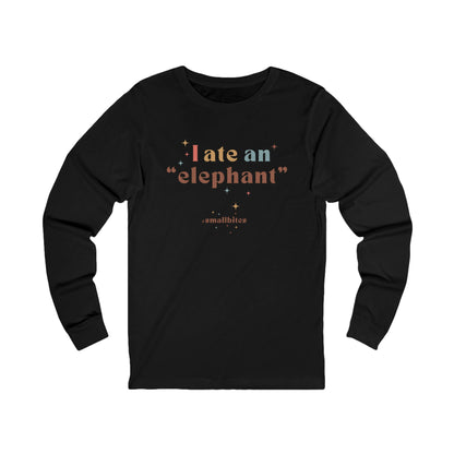 I ate an 'elephant' Long Sleeve Tee