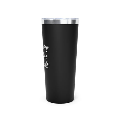I Am Strong I Am Love I Am Light 22oz Insulated Tumbler