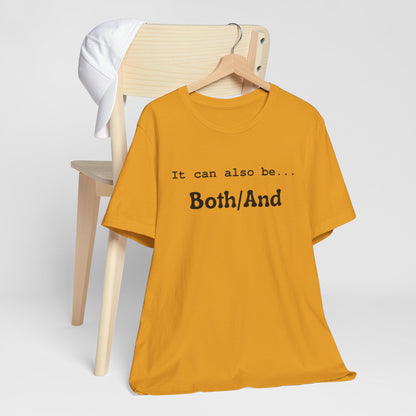 It can also be... Both/And Minimalist Affirmation Tee