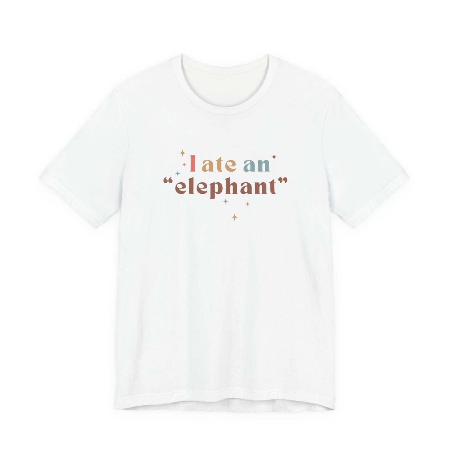 I Ate an Elephant Unisex Tee
