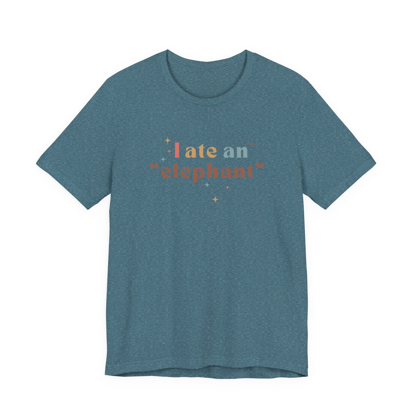 I Ate an Elephant Unisex Tee