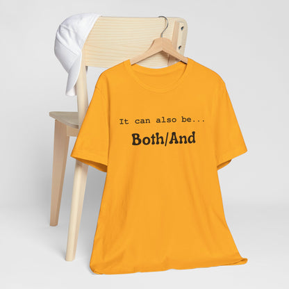 It can also be... Both/And Minimalist Affirmation Tee