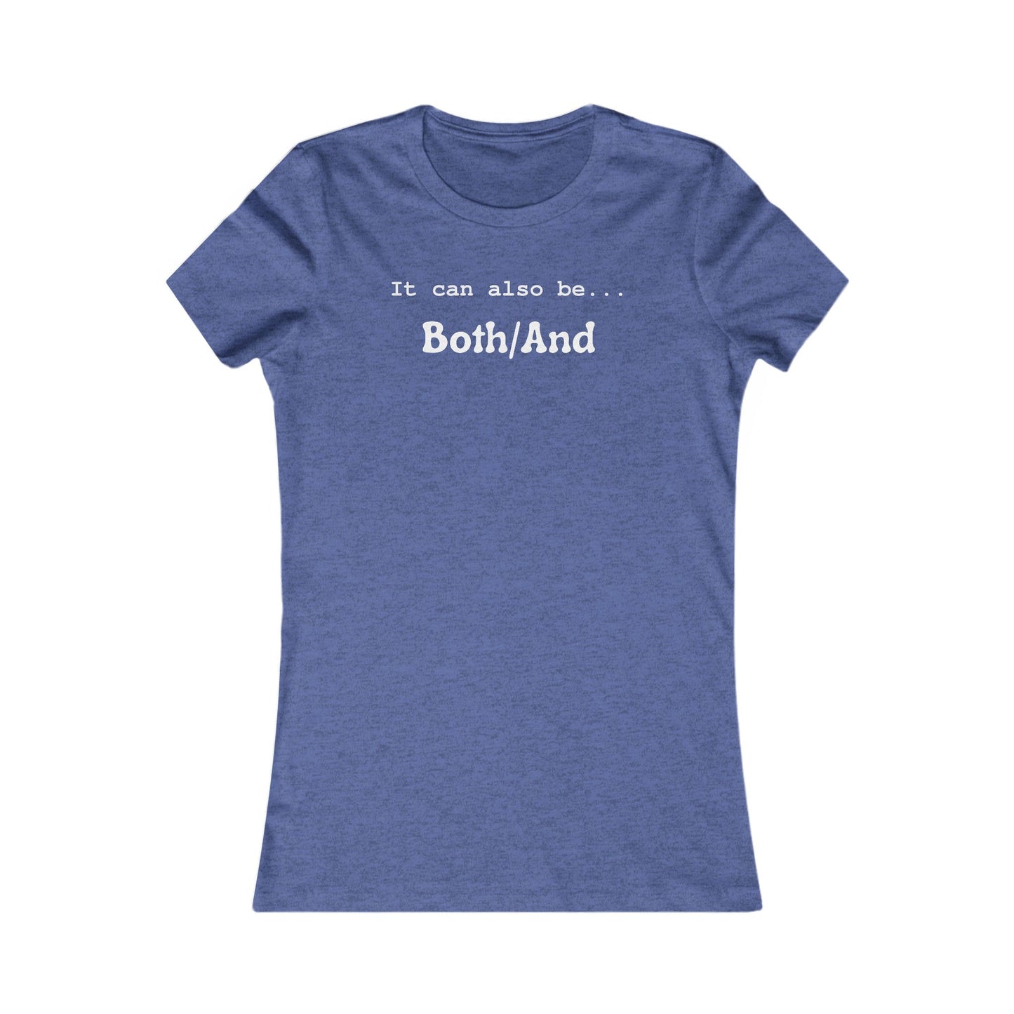 Both/And Women's Favorite Tee