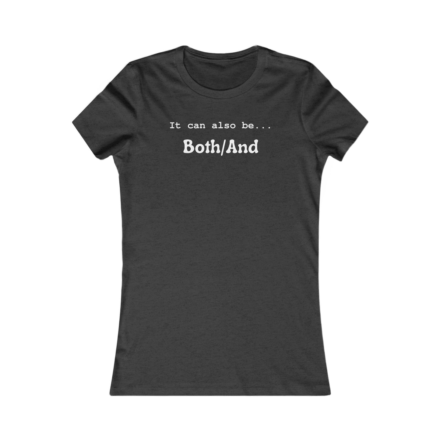 Both/And Women's Favorite Tee