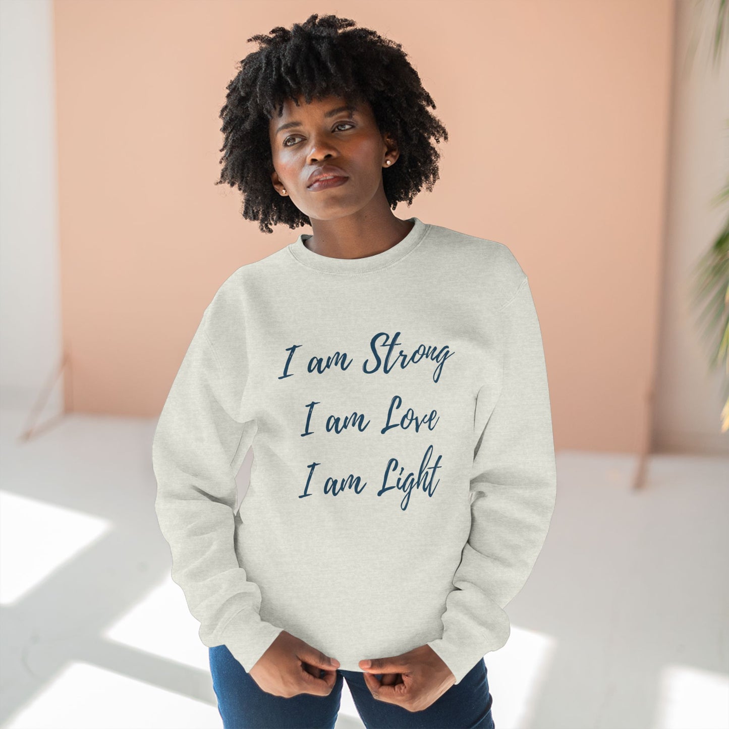 "I am Strong, I am Love, I am Light" Crewneck Sweatshirt