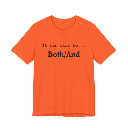 It can also be... Both/And Minimalist Affirmation Tee