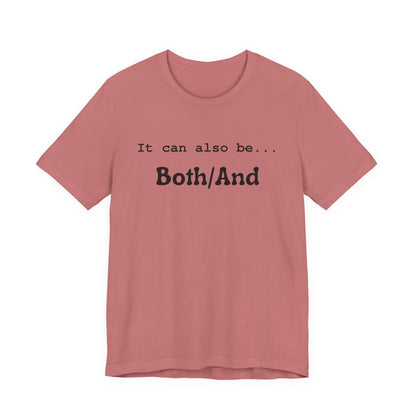 It can also be... Both/And Minimalist Affirmation Tee