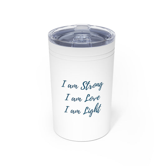 I Am Strong I Am Love I Am Light 11oz Insulated Tumbler