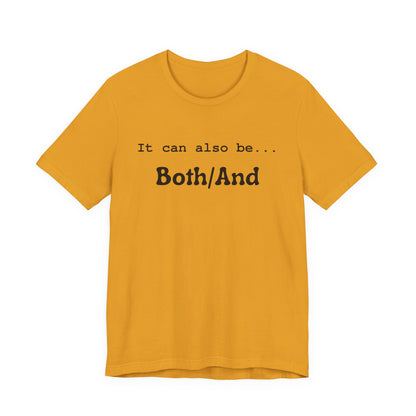 It can also be... Both/And Minimalist Affirmation Tee