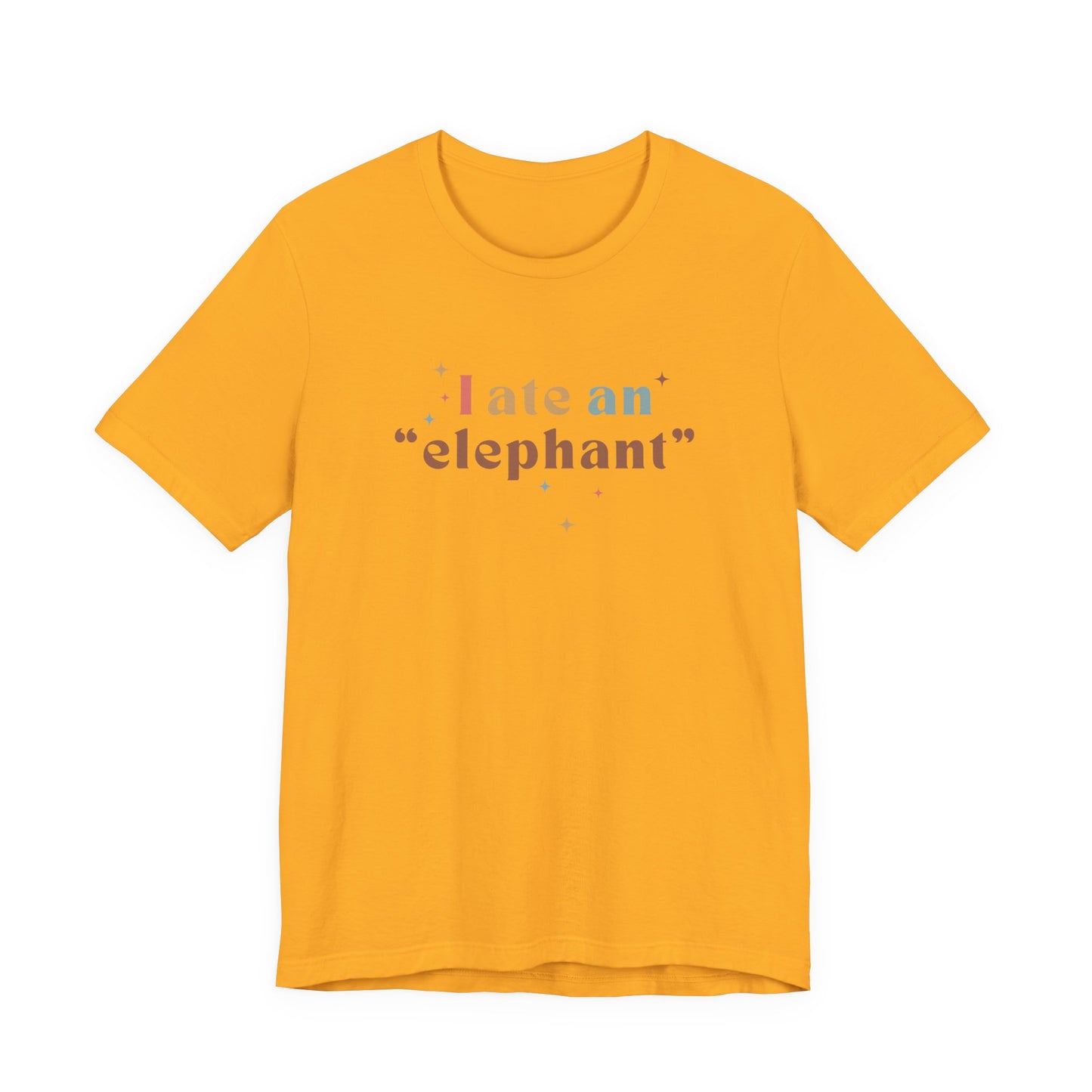 I Ate an Elephant Unisex Tee