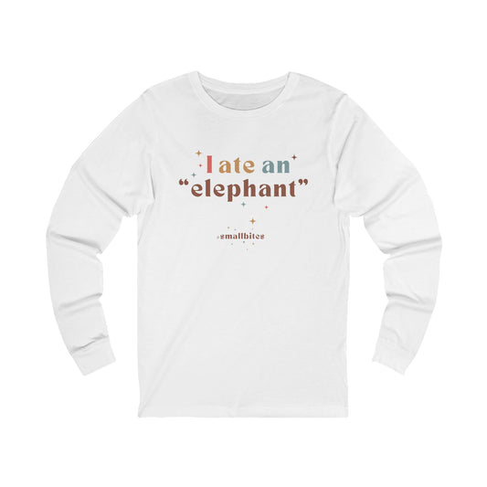I ate an 'elephant' Long Sleeve Tee