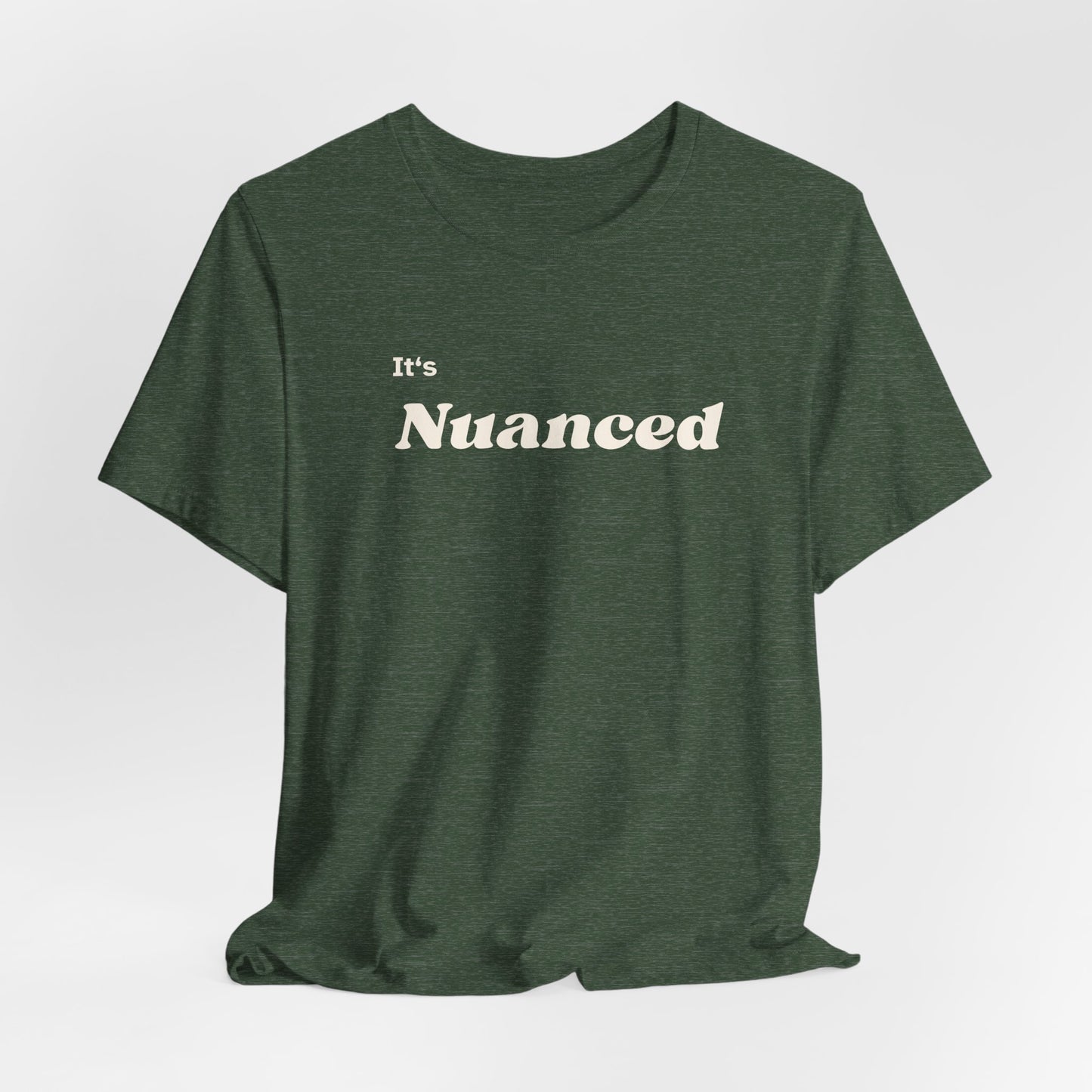 It's Nuanced Unisex Short Sleeve Tee