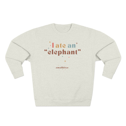 "I ate an 'elephant'" Crewneck Sweatshirt
