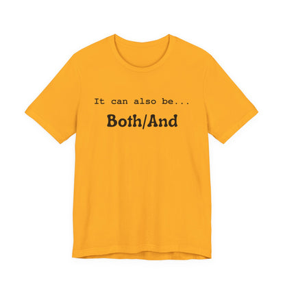 It can also be... Both/And Minimalist Affirmation Tee