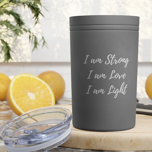 I Am Strong I Am Love I Am Light 11oz Insulated Tumbler