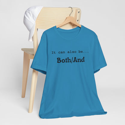 It can also be... Both/And Minimalist Affirmation Tee