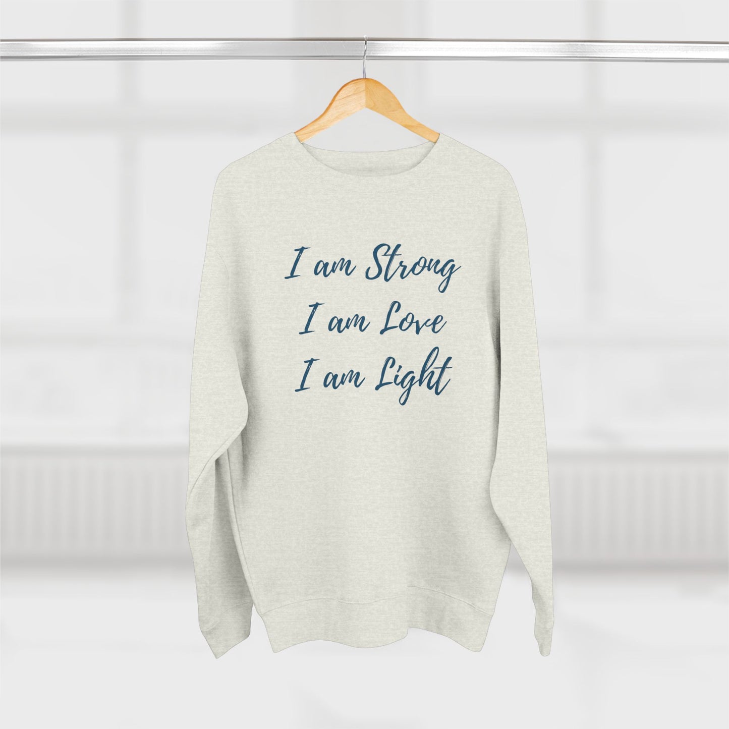 "I am Strong, I am Love, I am Light" Crewneck Sweatshirt