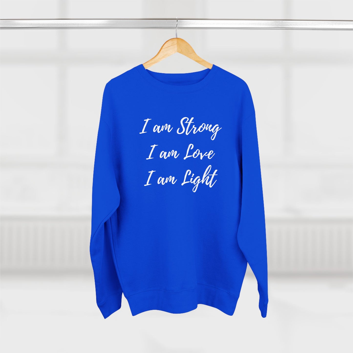 "I am Strong, I am Love, I am Light" Crewneck Sweatshirt