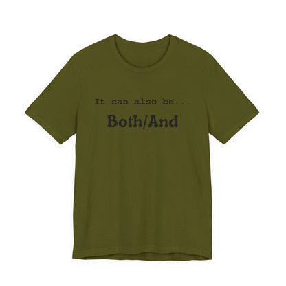 It can also be... Both/And Minimalist Affirmation Tee