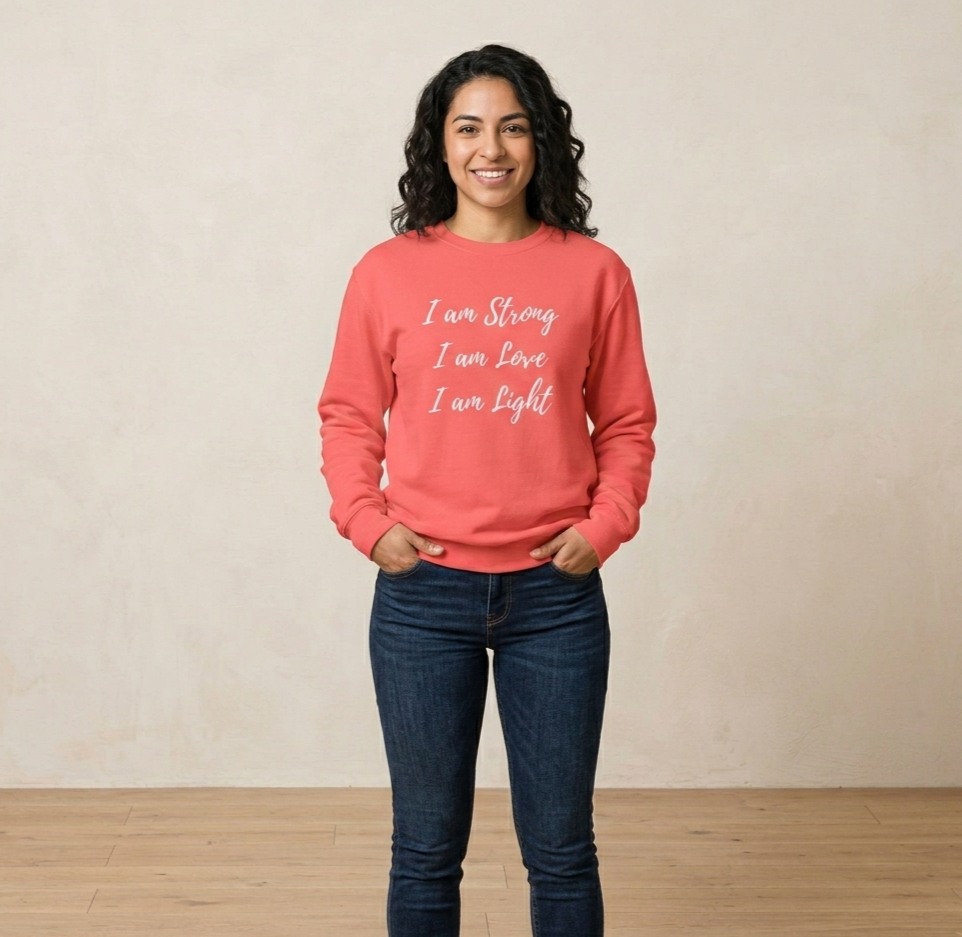 Inspirational Crewneck Sweatshirt - "I am Strong, I am Love, I am Light"