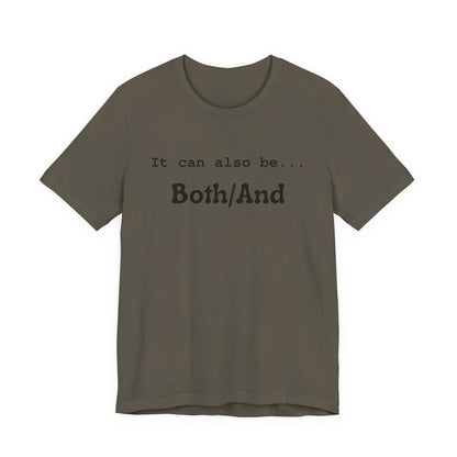 It can also be... Both/And Minimalist Affirmation Tee