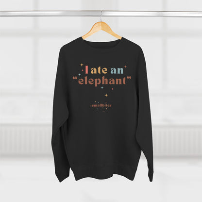 "I ate an 'elephant'" Crewneck Sweatshirt