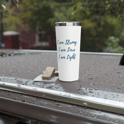 I Am Strong I Am Love I Am Light 22oz Insulated Tumbler