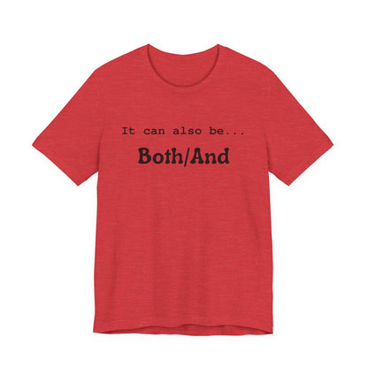 It can also be... Both/And Minimalist Affirmation Tee