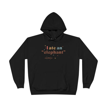 'I ate an "elephant"' Hoodie