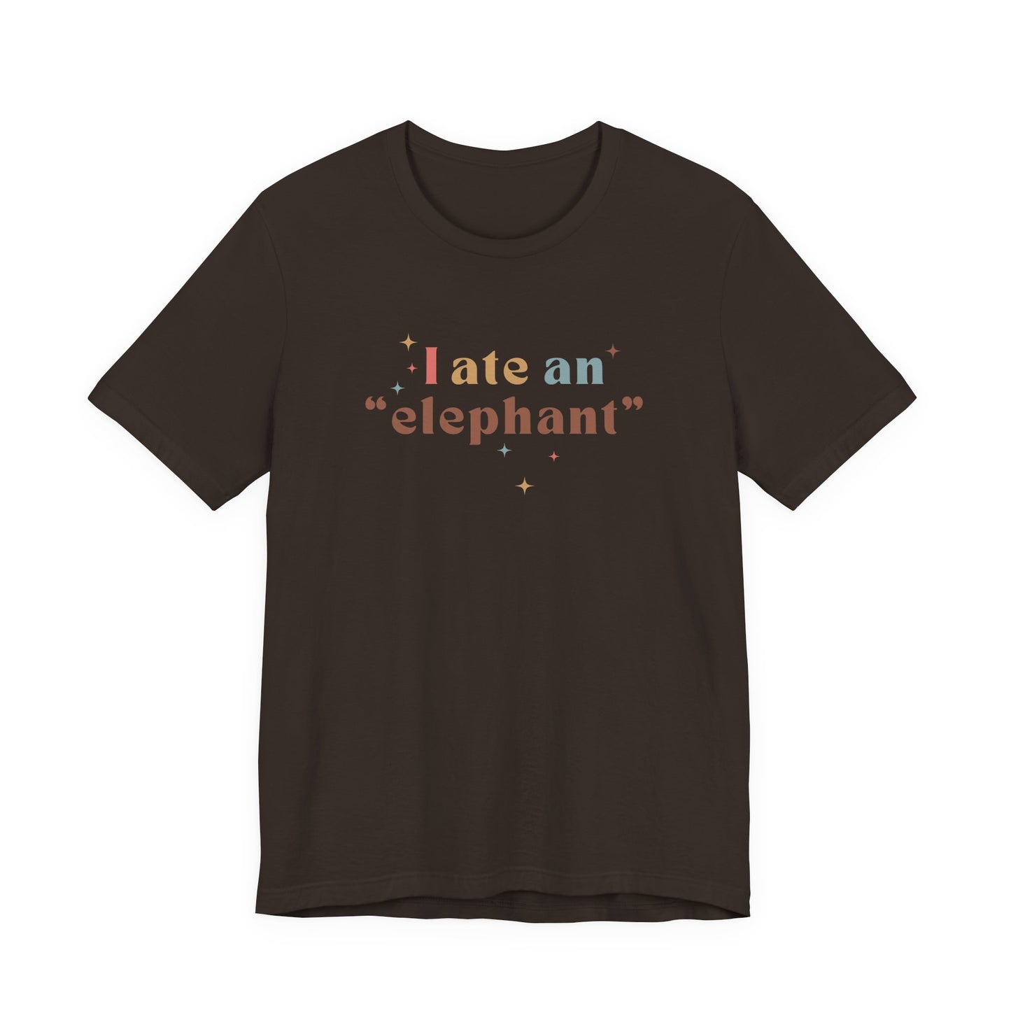 I Ate an Elephant Unisex Tee