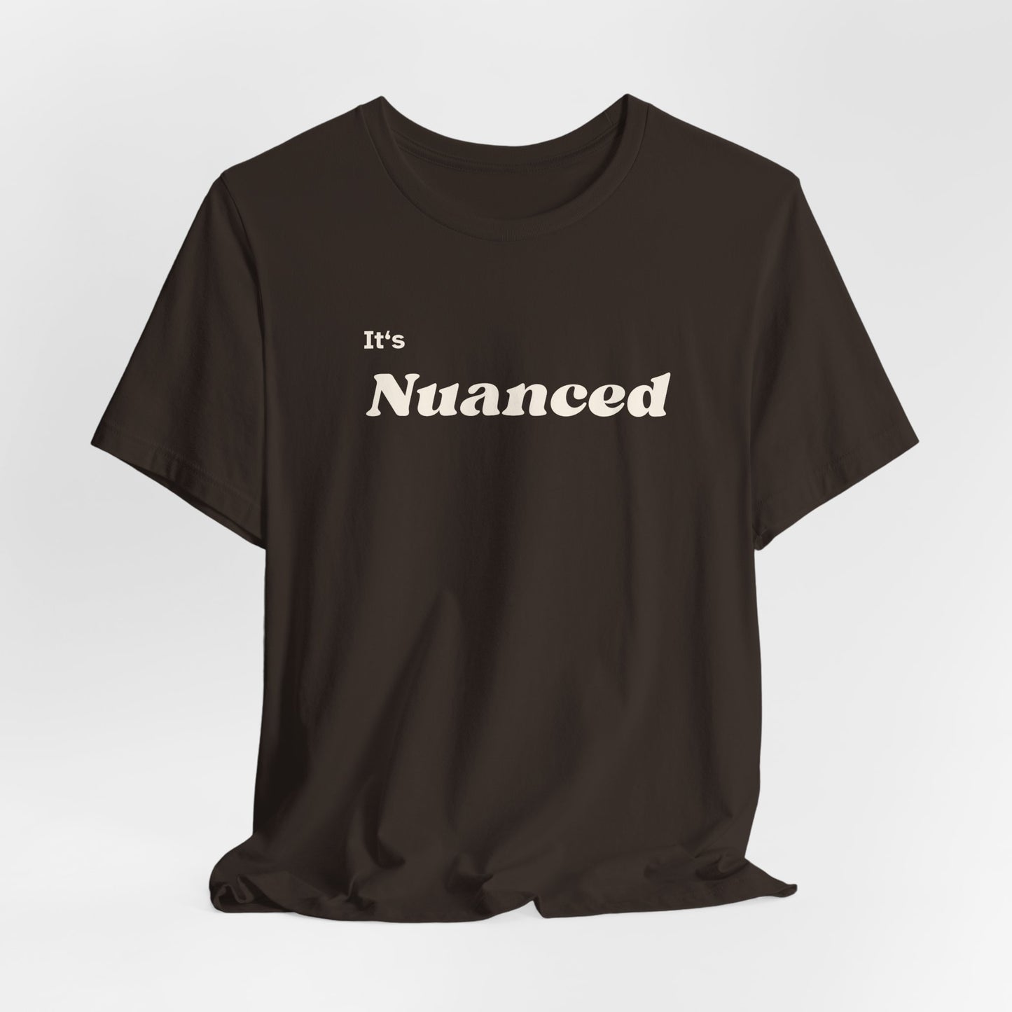It's Nuanced Unisex Short Sleeve Tee
