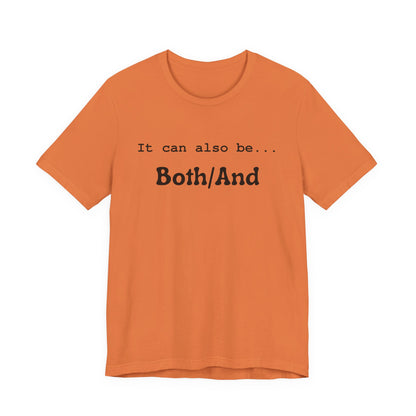 It can also be... Both/And Minimalist Affirmation Tee