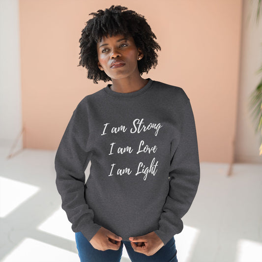 "I am Strong, I am Love, I am Light" Crewneck Sweatshirt