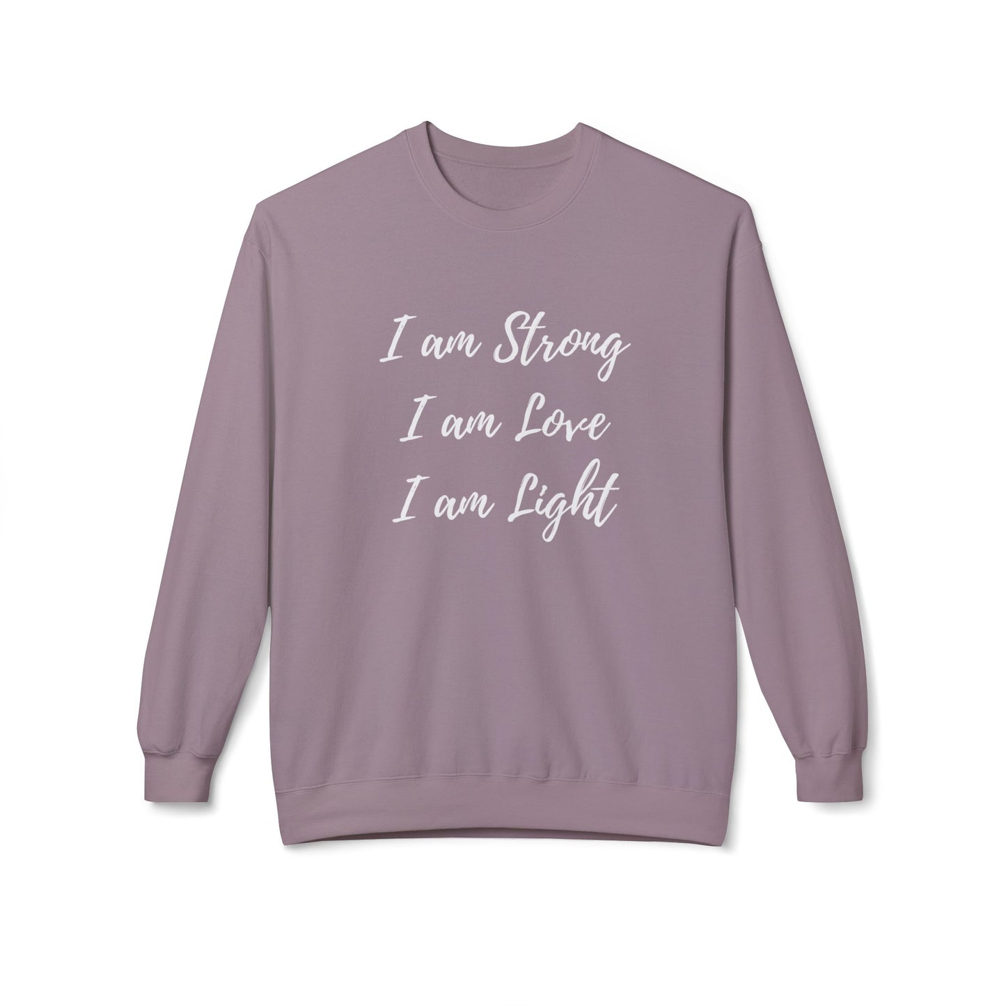 Inspirational Crewneck Sweatshirt - "I am Strong, I am Love, I am Light"
