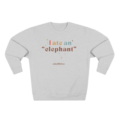 "I ate an 'elephant'" Crewneck Sweatshirt
