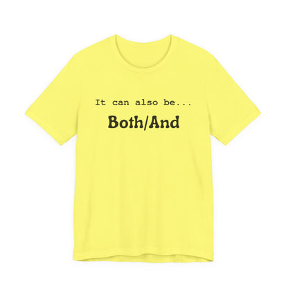 It can also be... Both/And Minimalist Affirmation Tee