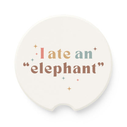 I Ate an "elephant" Soapstone Car Coaster