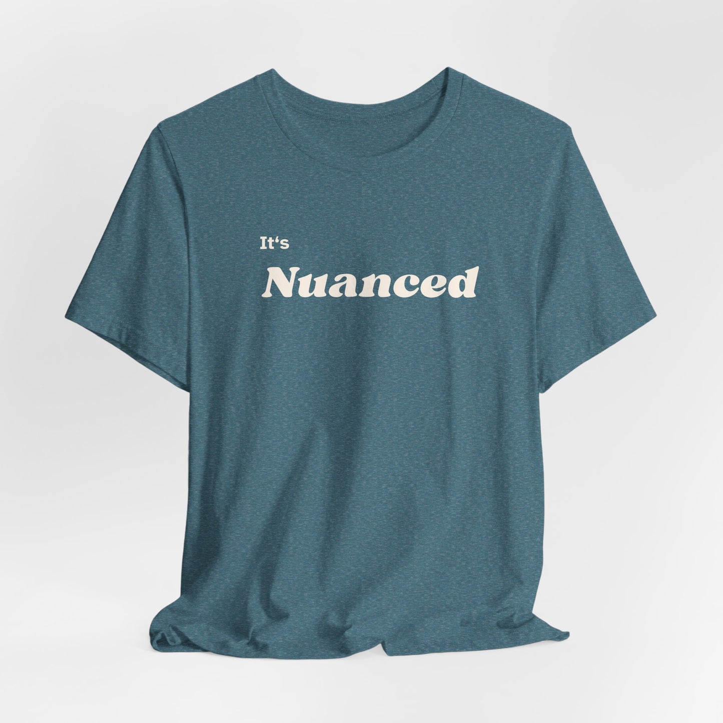It's Nuanced Unisex Short Sleeve Tee