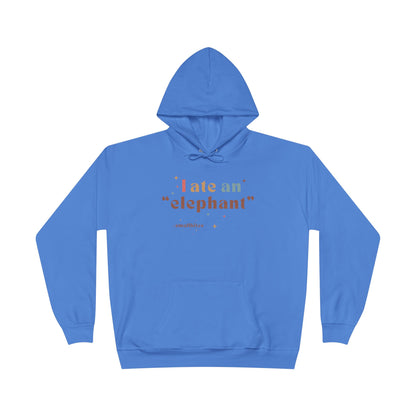 'I ate an "elephant"' Hoodie