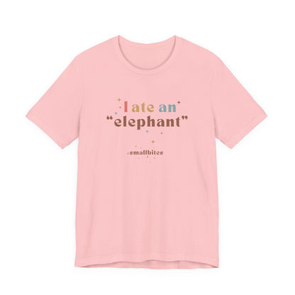 I Ate an Elephant Unisex Tee