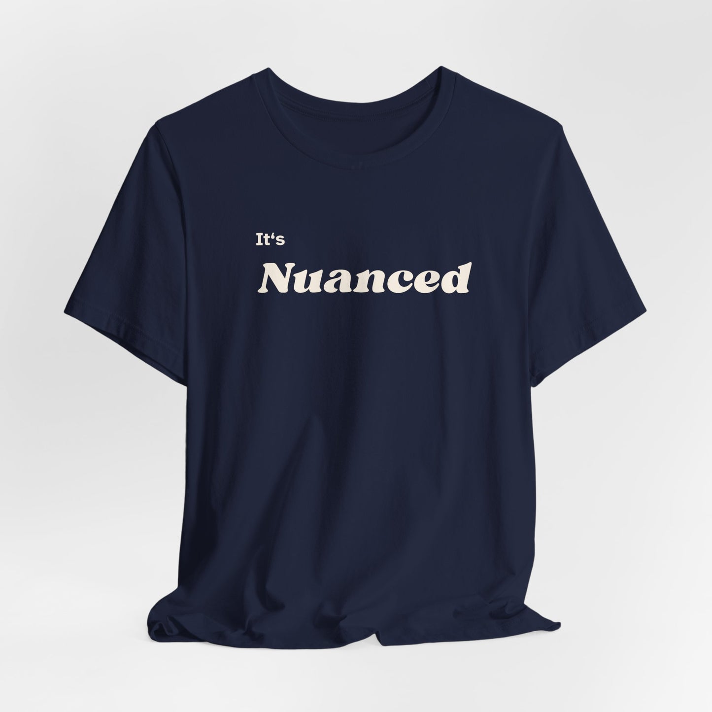 It's Nuanced Unisex Short Sleeve Tee